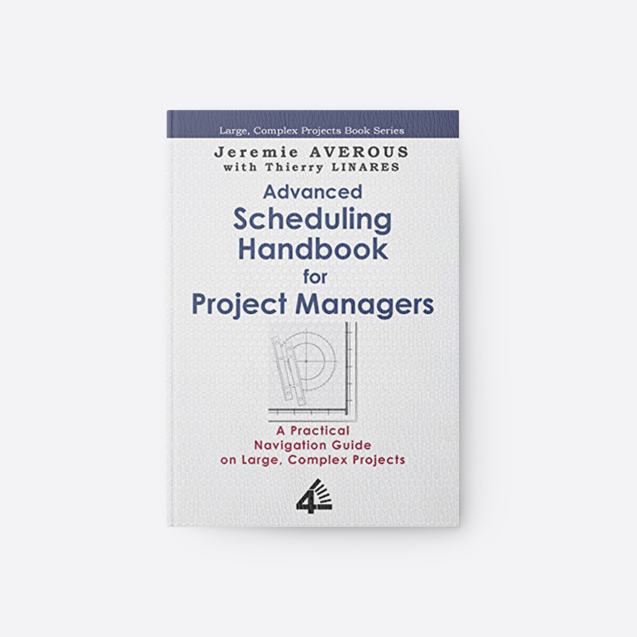 Advanced Scheduling Handbook for Project Managers — a Practical Navigation Guide on Large Complex Projects by Jeremie Averous and Thierry Linares scaled