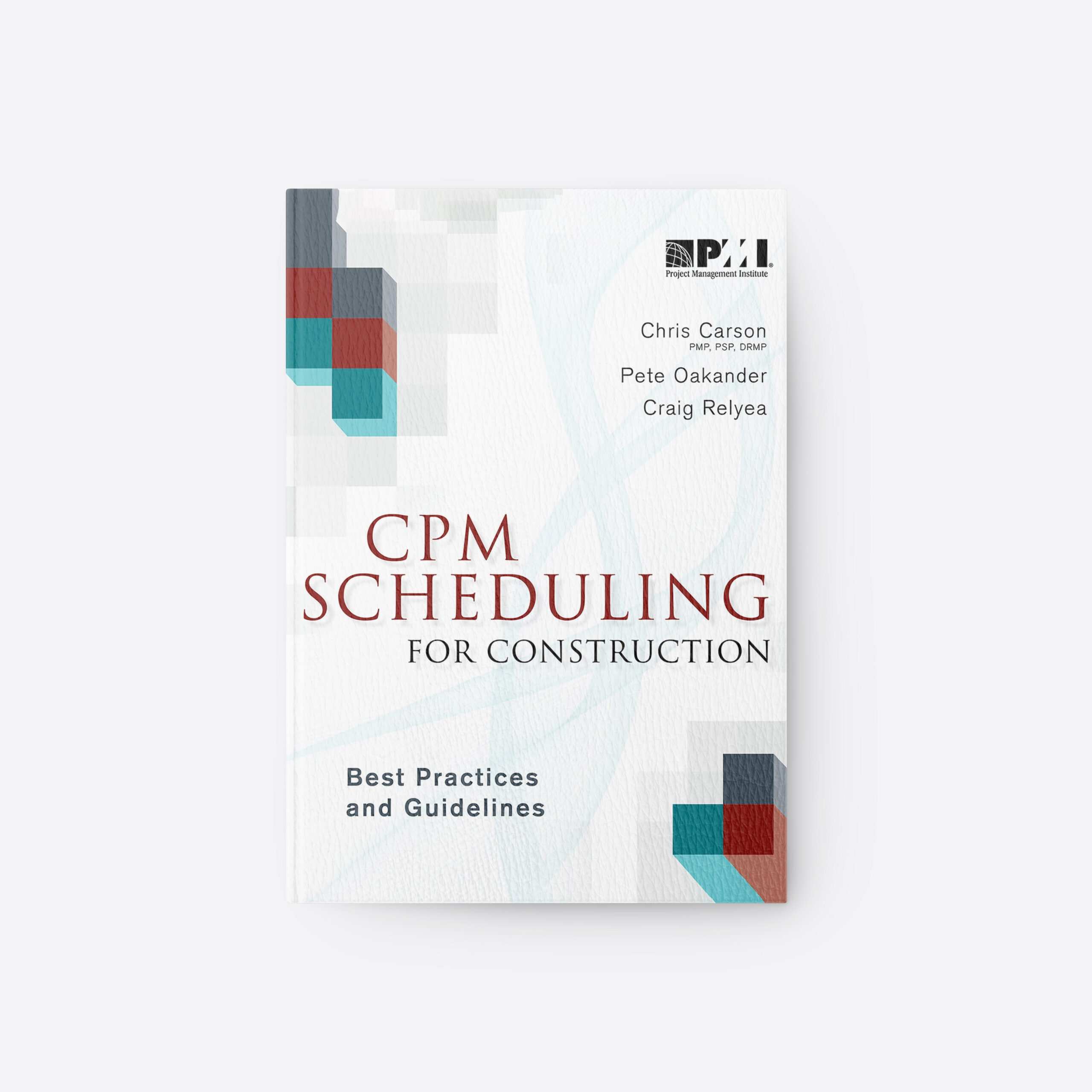 CPM Scheduling for Construction Best Practices and Guidelines edited by Christopher Carson and Peter Oakander scaled