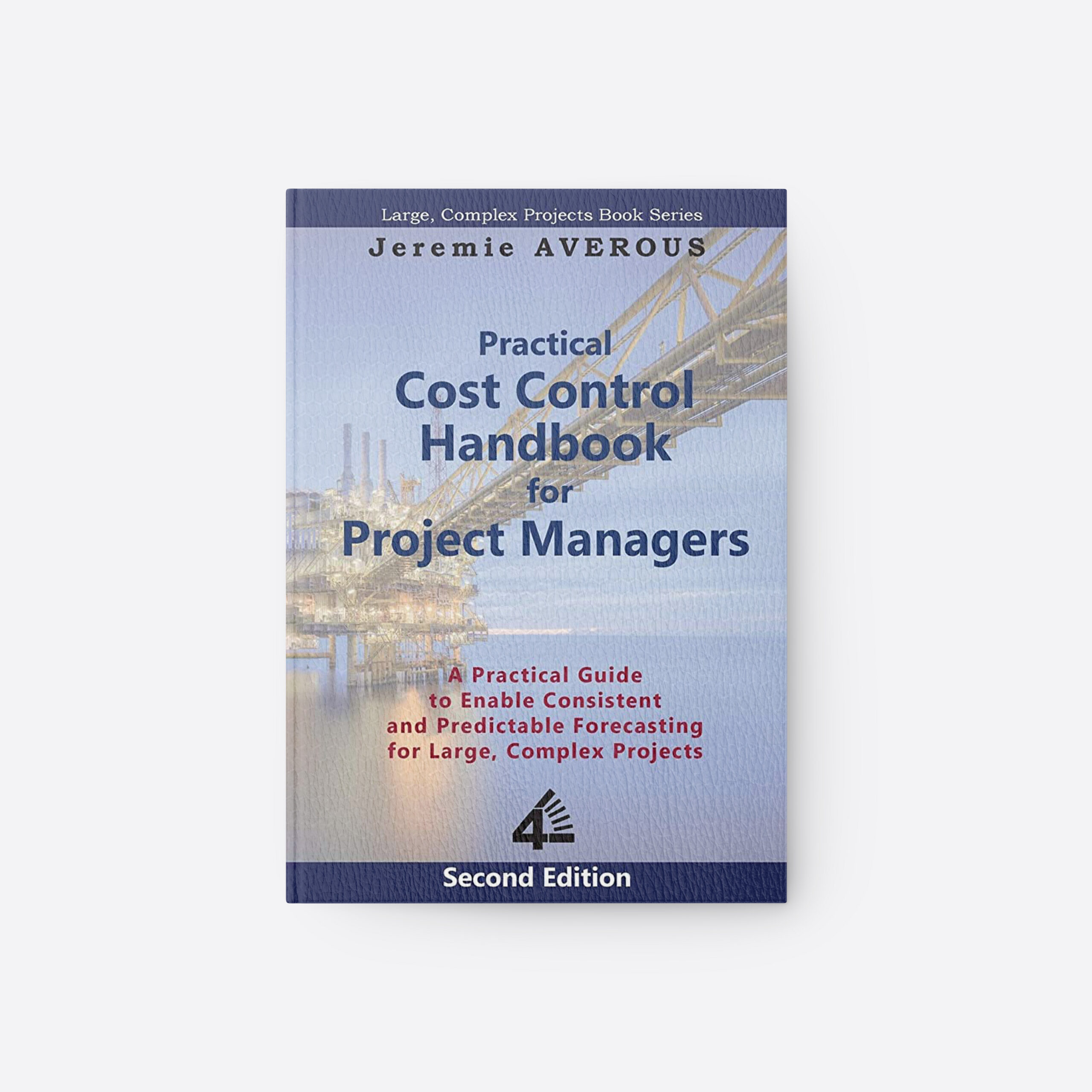 Practical Cost Control Handbook for Project Managers A Practical Guide to Enable Consistent and Predictable Forecasting for Large Complex Projects by Jeremie Averous scaled